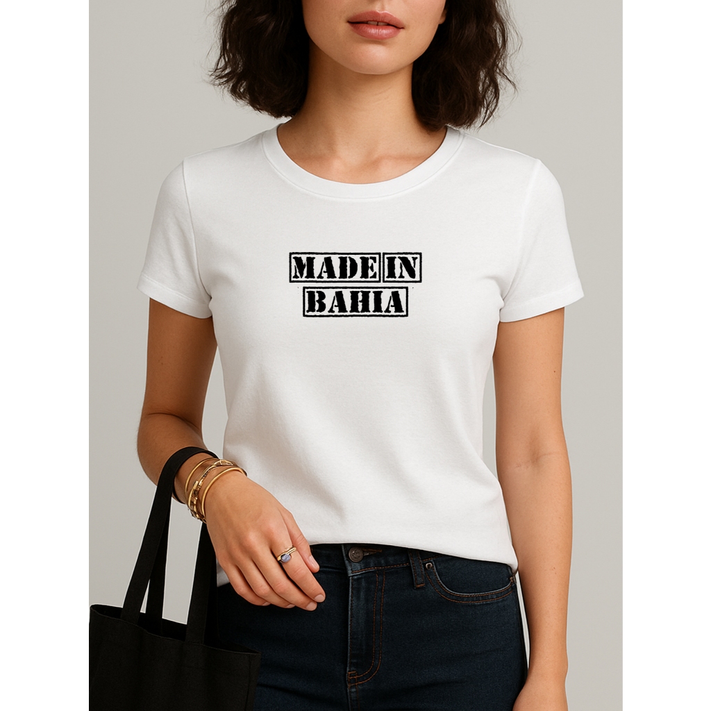 Camiseta T Shirt Babylook Feminina Made in Bahia Frases Diversas Baiana Bahia 100% Algodão