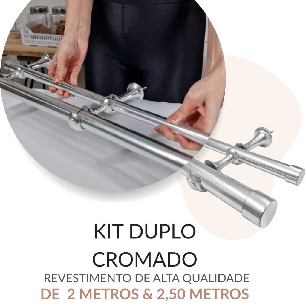 Kit Varão Cromado Duplo de Aço 2 a 2,50 Metros 28/19mm