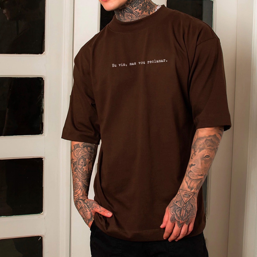 Camiseta Oversized Camisa StreetWear Vim Mas Vou Reclamar Envio Imediato Malhão Premium OVER-274