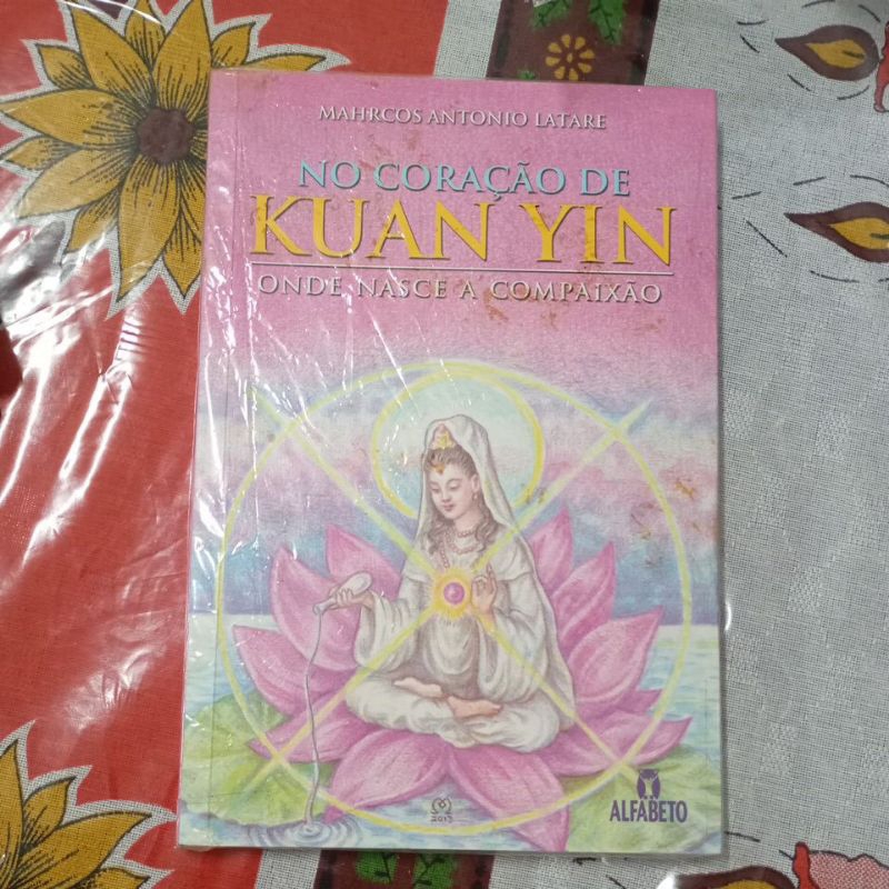 livro no coração de Kuan yin onde nasce a compaixão