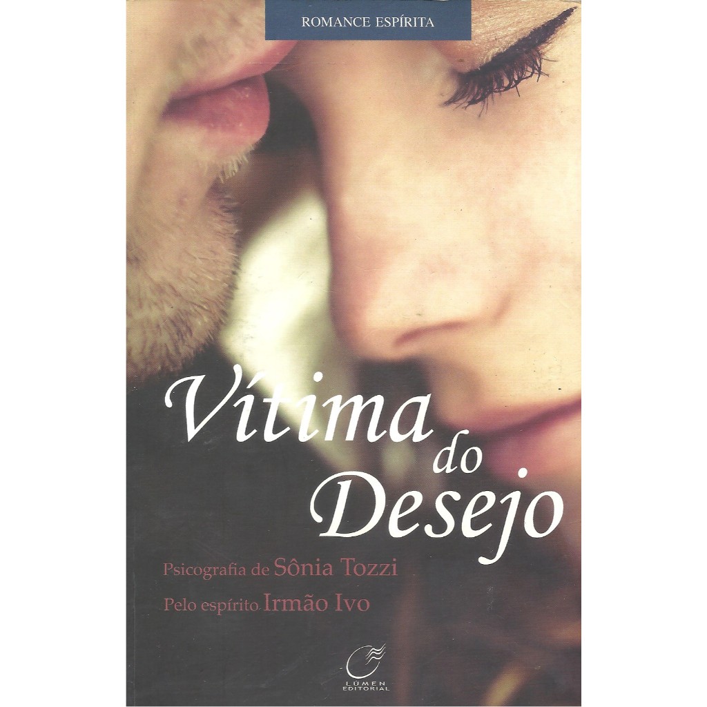LIVRO VITIMA DO DESEJO por psicografia Sõnia Tozzi