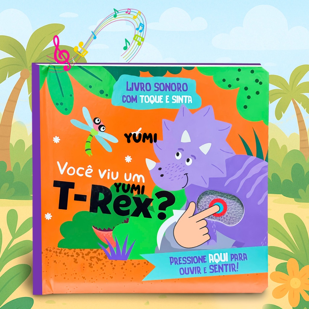 Livro Sensorial Bebê Você Viu um T-Rex? Toque E Ouça | Sons E Texturas Para Crianças | Coleção Premium