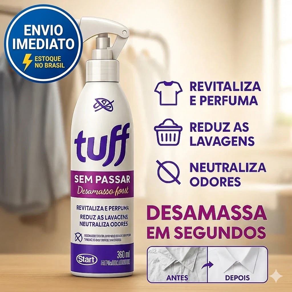 Tuff Sem Passar: Desamassa Fácil, Perfuma e Neutraliza Odores
