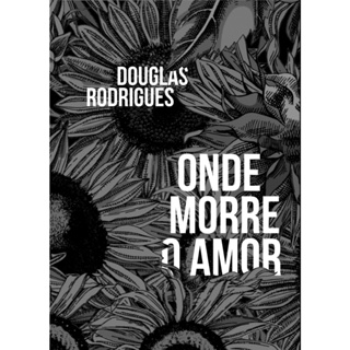 Onde Morre o Amor Livro do Autor Douglas Rodrigues em Oferta na Shopee