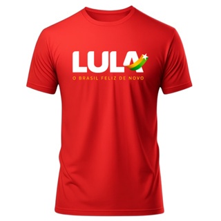 Camiseta Camisa Lula o Brasil Feliz Denovo 100% Algodao do P ao G3 Plus Size