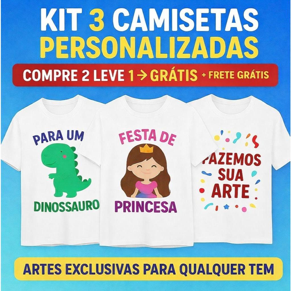 PROMOÇÃO PAGUE 2 E LEVE 3! Camisetas personalizadas para festa infantil com qualquer tema- FAZEMOS ARTE SEM ACRÉSCIMO
