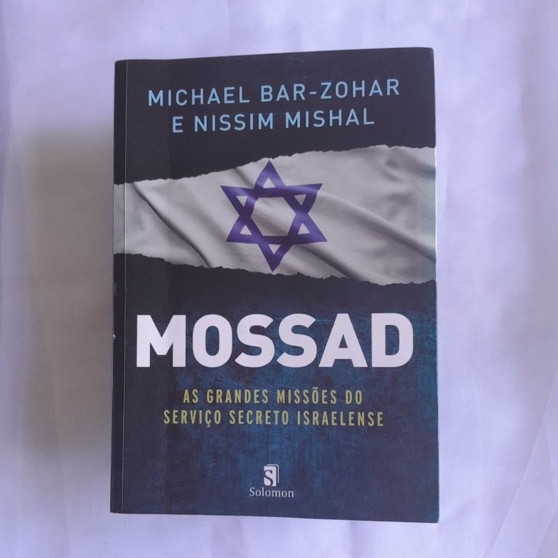 Mossad As Grandes Missões Do Serviço Secreto Israelense - Michael Bar-Zohar e Nissim Mishal