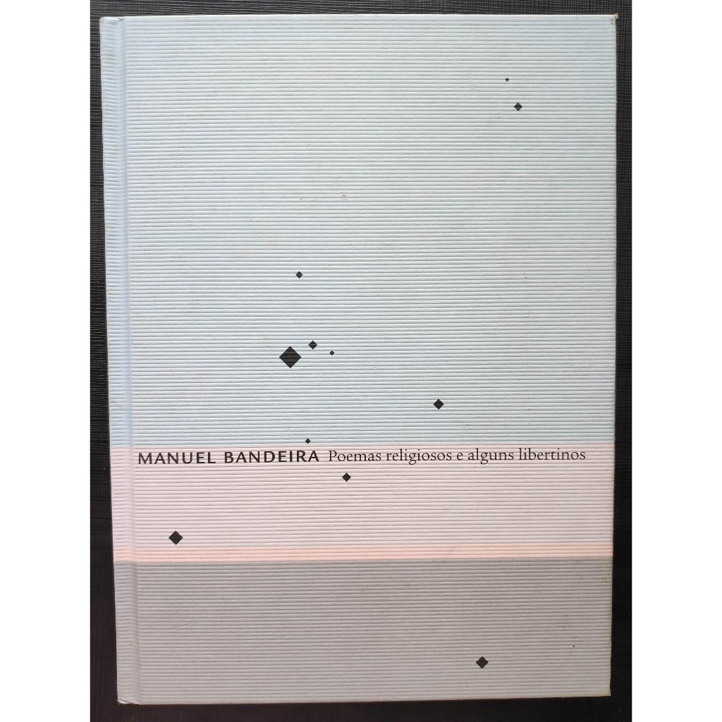 Poemas Religiosos e Alguns Libertinos (Capa Dura) - Manuel Bandeira - Editora Cosac Naify