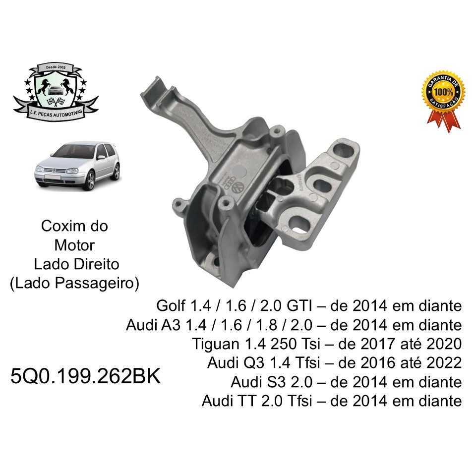 Coxim do Motor Lado Direito  Golf, Audi A3, Audi Q3, Audi TT, Audi S3, Tiguan
