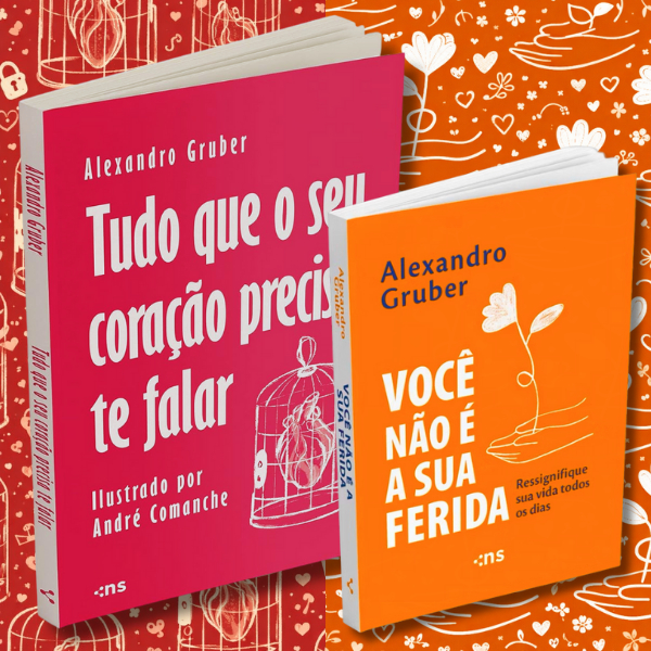 Kit 2 Livros Alexandro Gruber - Tudo Que O Seu Coração Precisa Te Falar e Você Não É A Sua Ferida
