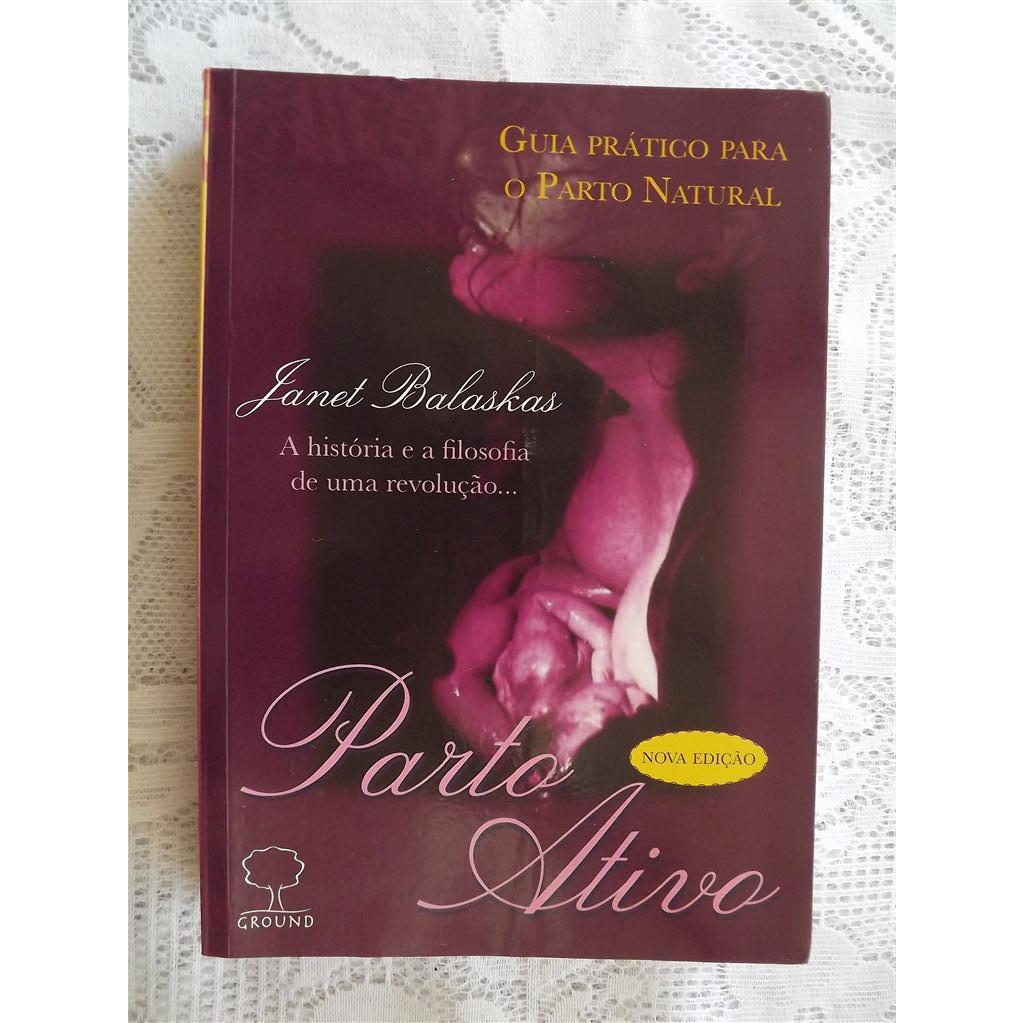 Janet Balaskas - Parto Ativo - Guia Prático para o Parto Natural