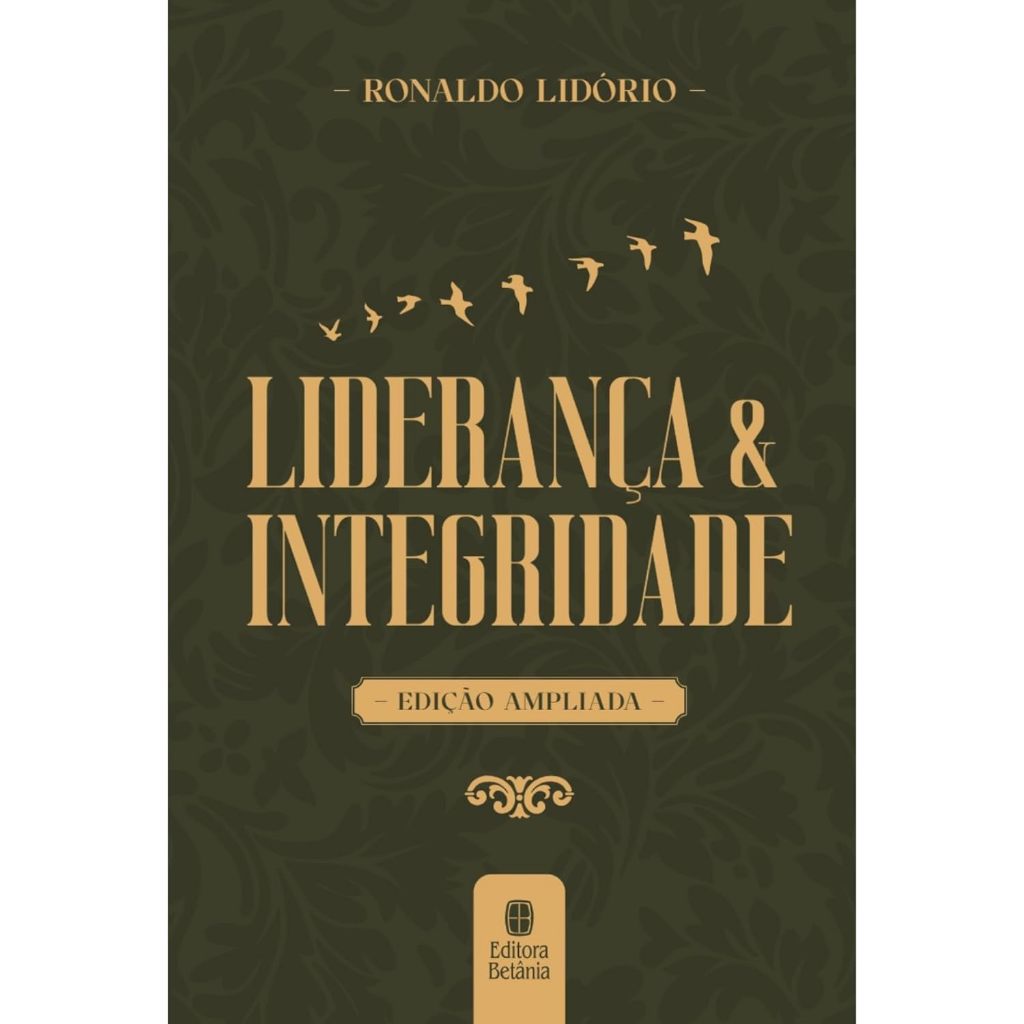 Lideranca e Integridade - Edicao Ampliada - Capa Dura