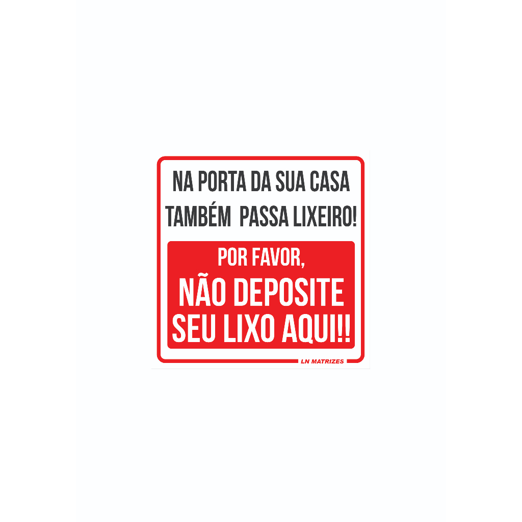 Placa -  O Lixeiro também Passa na Sua Porta - Não Deposite Seu lixo Aqui - 20x30 e 30x40 em Oferta na Shopee