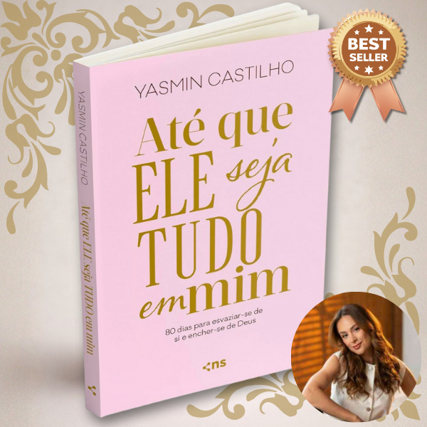 Até que Ele seja tudo em mim 80 dias para esvaziar-se de si encher-se de Deus Livro Yasmin Castilho em Oferta na Shopee