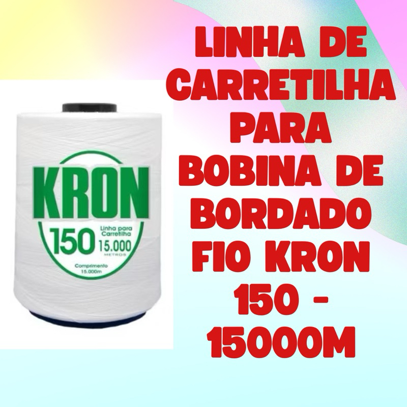 LINHA DE CARRETILHA PARA BOBINA DE BORDADO FIO KRON 150 - 15000M em Oferta na Shopee