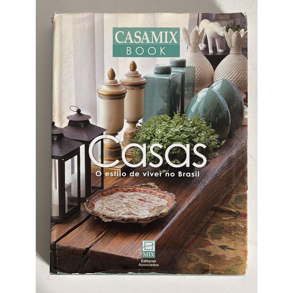 Casa Mix Book - Volume 1 - Casas o Estilo de Viver no Brasil