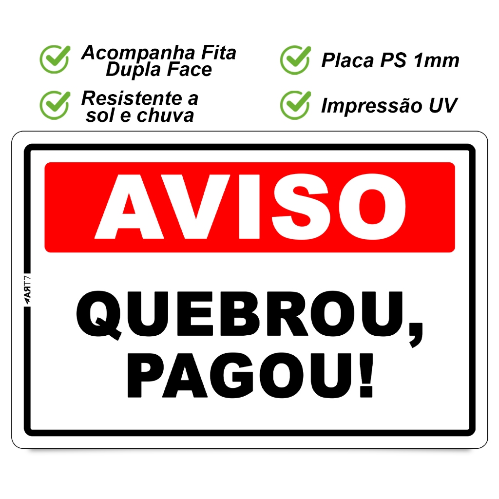 Placa Atenção Aviso Quebrou Pagou Sinalização Estabelecimento Comercio Advertência · foto 2
