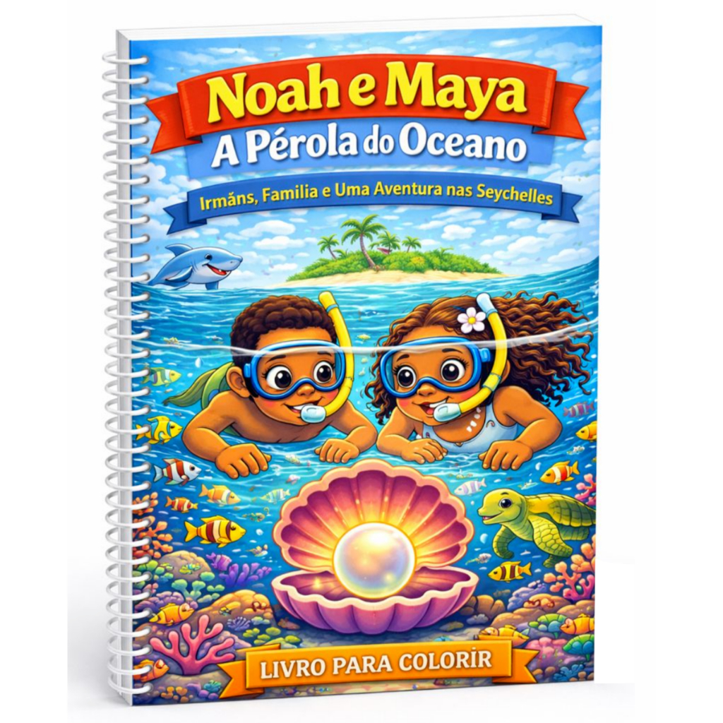 Livro de Colorir e Aprende. Noah & Maya - A Pérola Do Oceano. Irmãos Família E Uma Aventura Nas Seychelles.