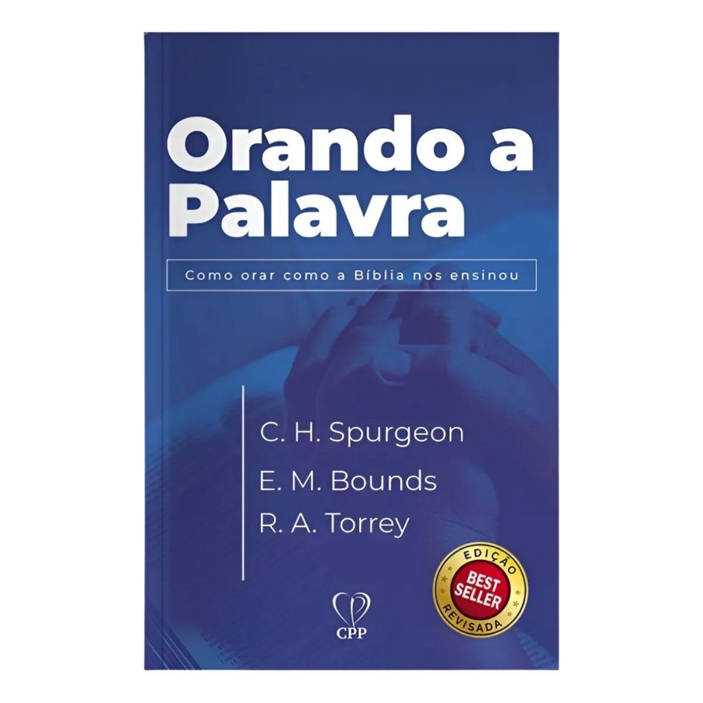 Livro Orando a Palavra | Charles Spurgeon, Edward Bounds e R. A. Torrey em Oferta na Shopee