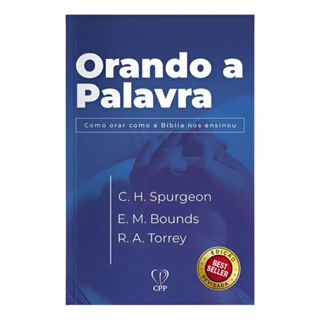 Livro Orando a Palavra | Charles Spurgeon, Edward Bounds e R. A. Torrey em Oferta na Shopee