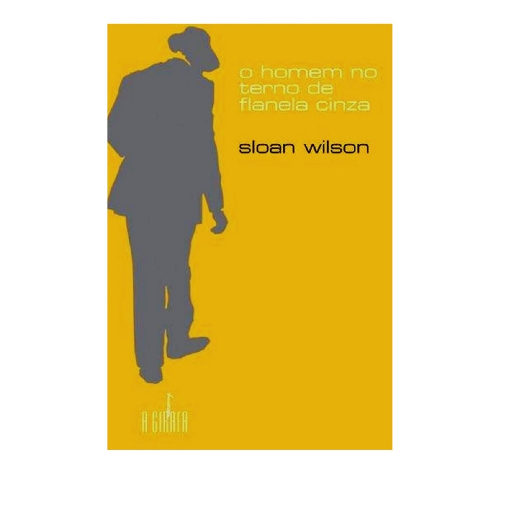 Livro O Homem no Terno de Flanela Cinza - Sloan Wilson - literatura classicos