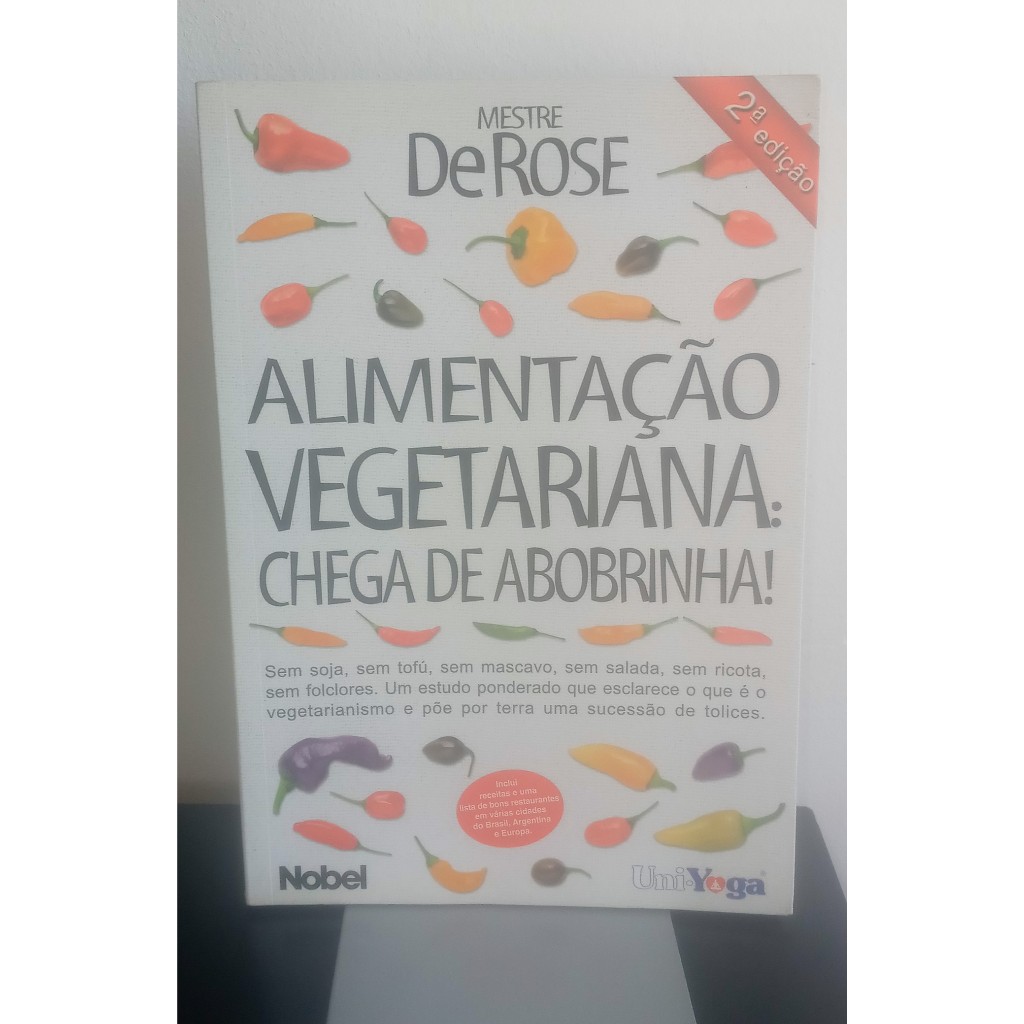 Livro - Alimentação Vegetariana: Chega de Abobrinha! (Mestre DeRose)