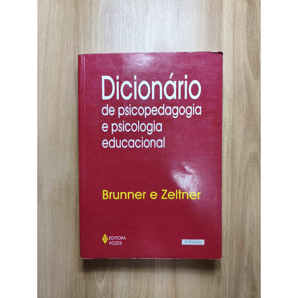 DICIONÁRIO DE PSICOPEDAGOGIA E PSICOLOGIA EDUCACIONAL – BRUNNER E ZELTNER