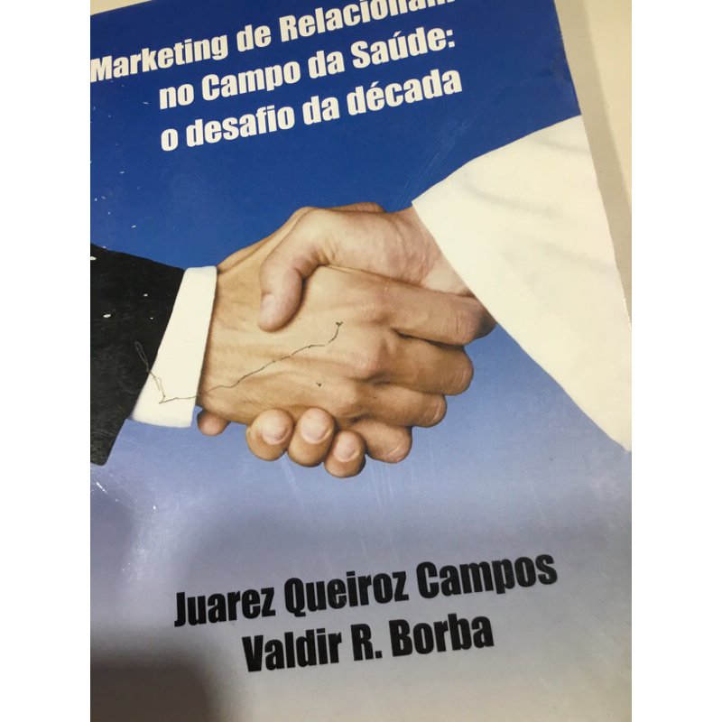 Marketing de relacionamento no campo da saúde: o desafio da década, de Juarez Queiroz Campos & Valdir R. Borba