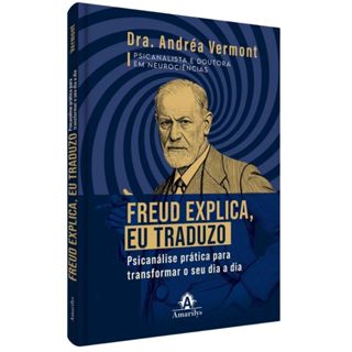 Livro Freud Explica, Eu Traduzo - Psicanálise Prática Para Transformar O Seu Dia A Dia - Andréa Vermont em Oferta na Shopee
