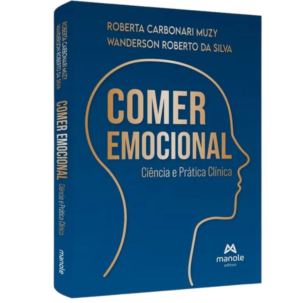 Livro Comer Emocional - Ciência E Prática Clínica - Roberta Carbonari Muzy e Wanderson Roberto da Silva