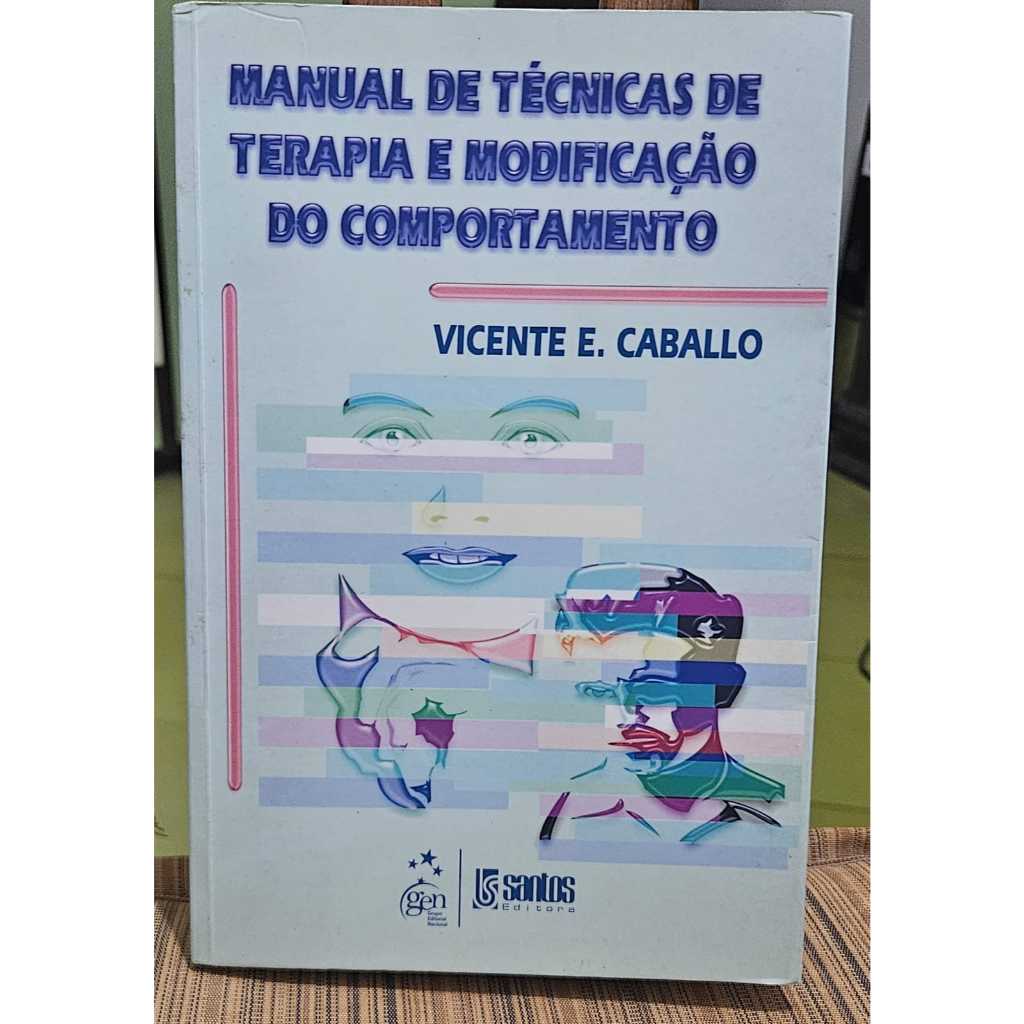 Manual de Técnicas de Terapia e Modificação do Comportamento -  Vicente E. Caballo