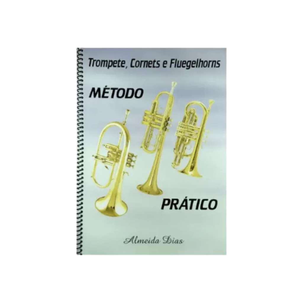 Método Prático Para Trompete Cornet Flugelhorn –  Almeida Dias