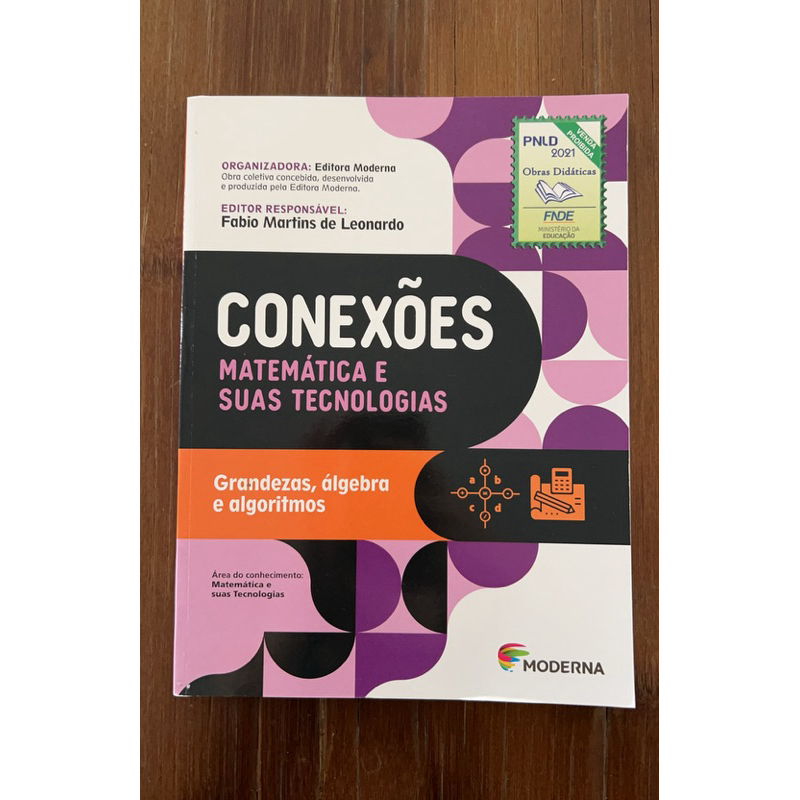 Livro CONEXÕES MATEMÁTICA E SUAS TECNOLOGIAS - Grandezas, álgebra e algoritmos