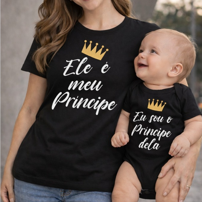 Conjunto Mãe e Filho Camiseta e Body Príncipe 👑 Ele é Meu Príncipe / Eu Sou o Príncipe Dela – Kit Combinando PRETO