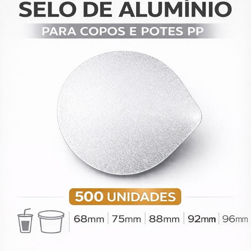 Selo Lacre de Alumínio 68mm | 75mm | 88mm | 92mm | 96mm Para Copos PP e Potes | Selagem Térmica | 500 Unidades em Oferta na Shopee