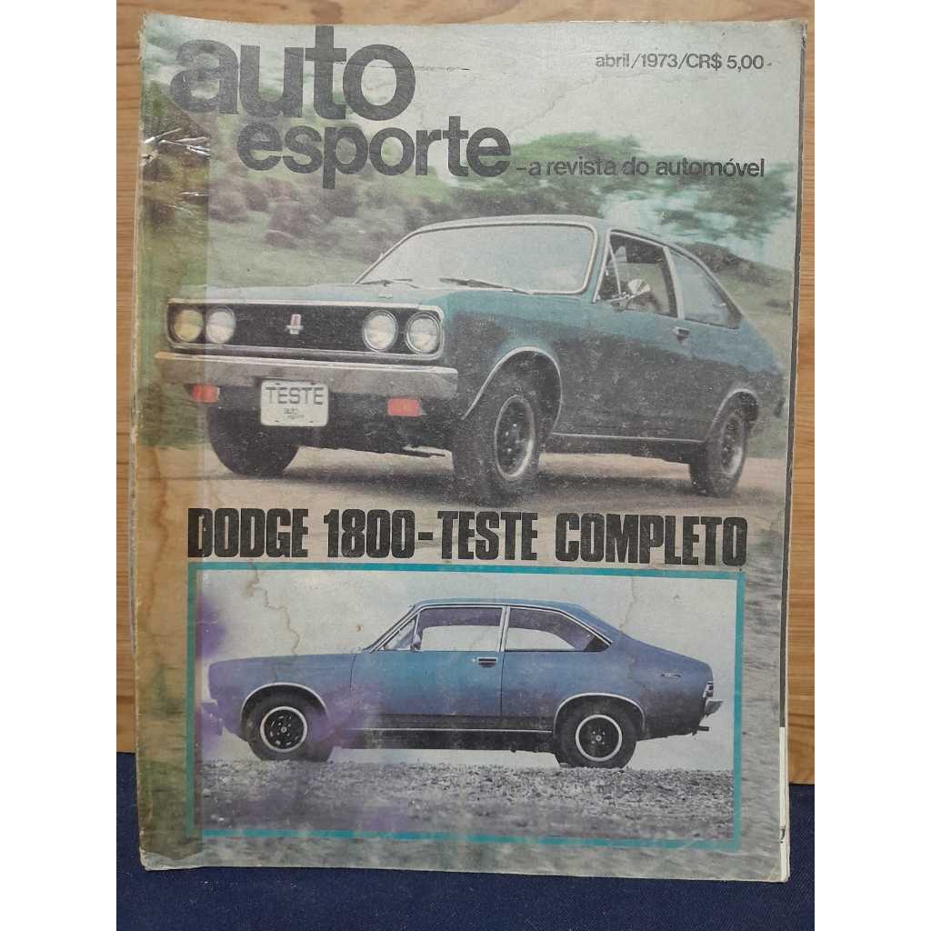 REVISTA AUTO ESPORTE / ABRIL 1973 / CX AUT34 EDIÇÃO CLÁSSICA DO JORNALISMO AUTOMOTIVO NACIONAL DESTAQUE PARA DODGE 1800