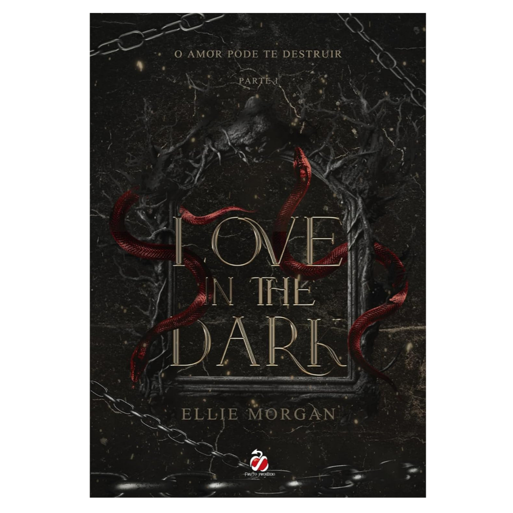 Livro: Love In The Dark - Parte 1, Ellie Morgan, Fruto Proibido