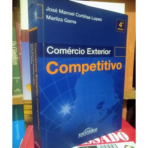 Comércio Exterior Competitivo - Marilza Gama / José Manoel Cortiñas Lopez
