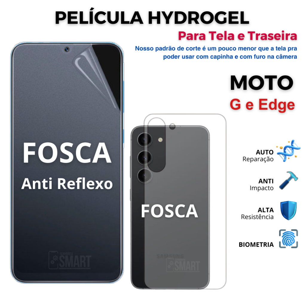Kit Película Hidrogel FOSCA PREMIUM Flexível para TELA E TRASEIRA de TODOS Motorola Edge e G