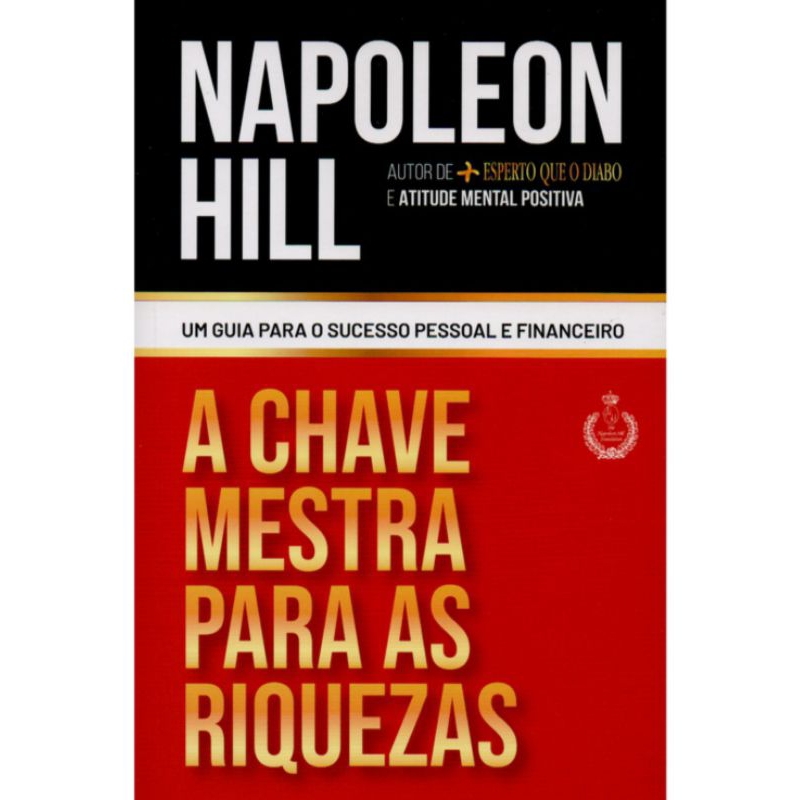 🔑 A Chave Mestra para as Riquezas – Napoleon Hill | Clássico do Sucesso