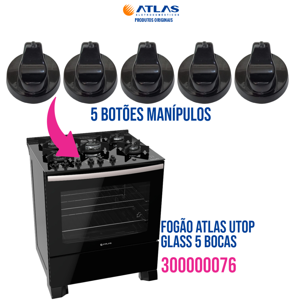 CONJ. COM 5 BOTÕES MANÍPULOS FOGÃO ATLAS UTOP GLASS 5 BOCAS 300000076