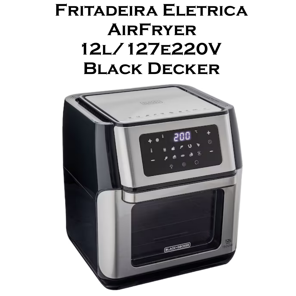 Fritadeira Elétrica Air Fryer 12 Litros Preto E Inox 220 e 127 Black Decker