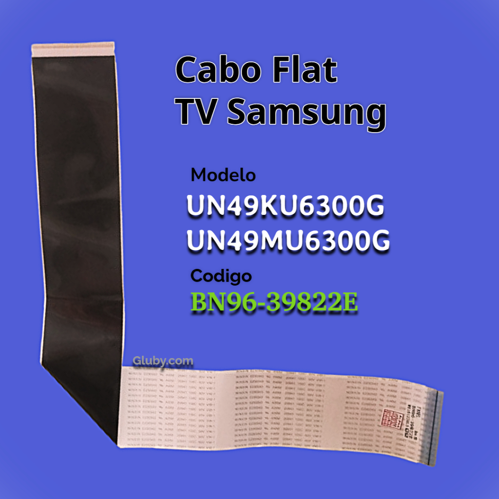 CABO FLAT TV SAMSUNG UN49KU6300G UN49MU6300G CODIGO BN96-39822E