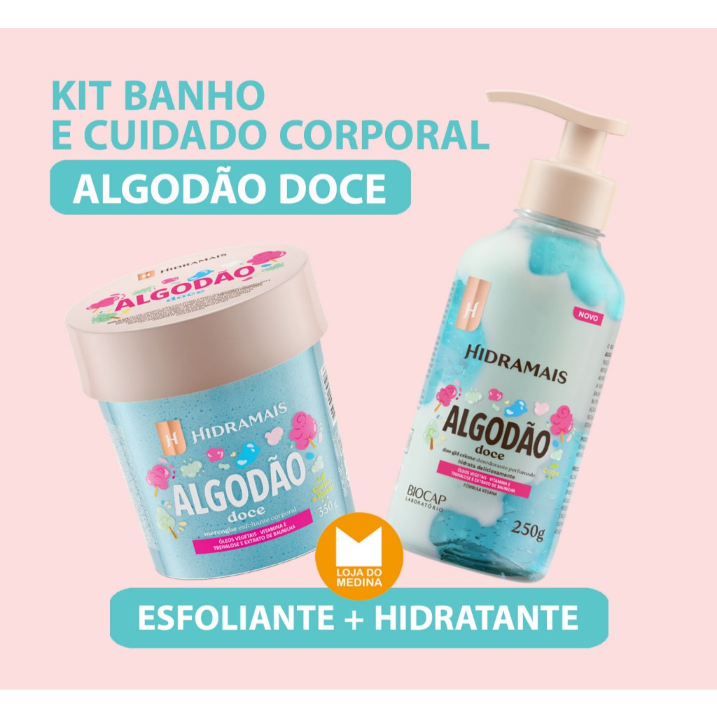KIT BANHO E CORPO - ALGODÃO DOCE - ESFOLIANTE + HIDRATANTE DUO GEL - HIDRAMAIS