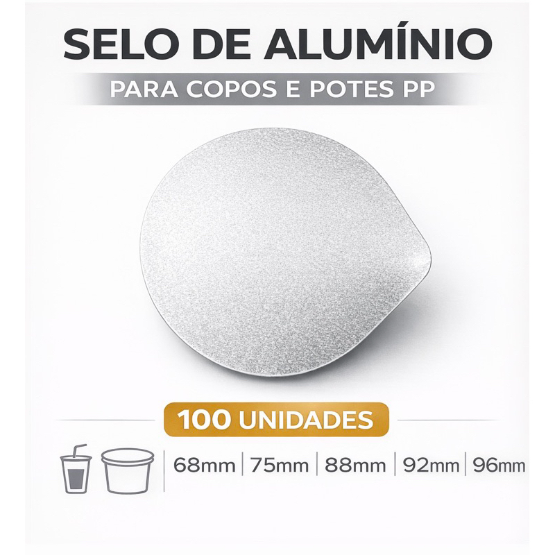 Selo Lacre de Alumínio 68mm | 75mm | 88mm | 92mm | 96mm Para Copos PP e Potes | Selagem Térmica | 100 Unidades