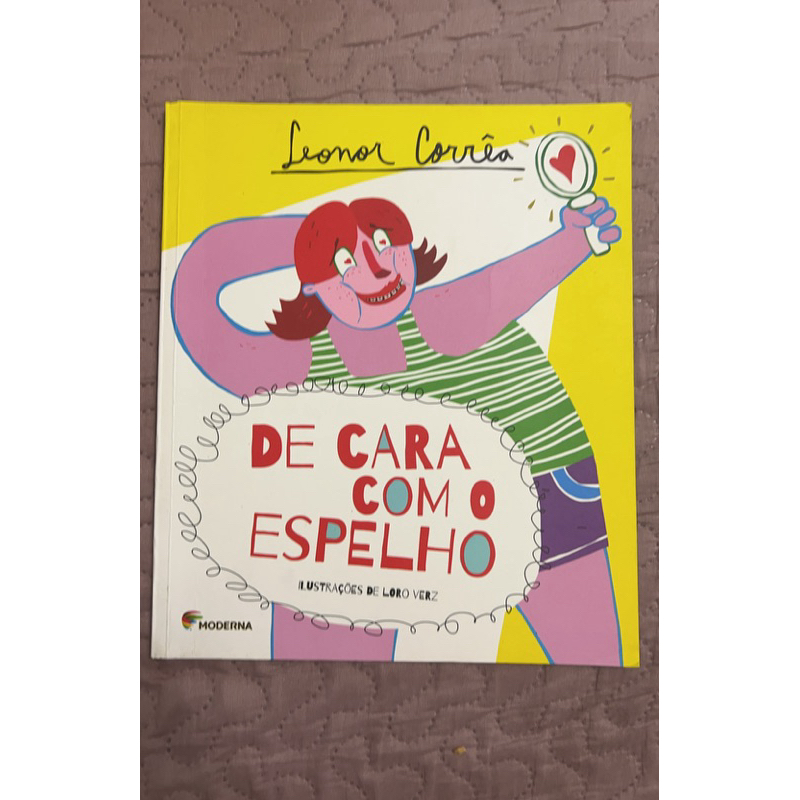 De cara com o espelho - Leonor Corrêa - ilustrações de Loro Verz