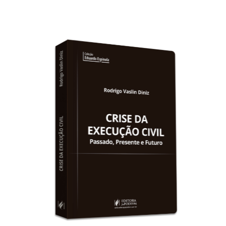 Livro crise da Execução Civil: Passado, Presente e Futuro (2025)