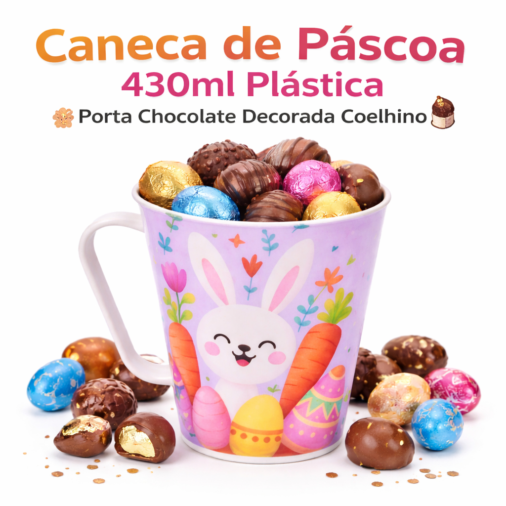 Caneca Páscoa Caneca Páscoa 430ml Plástica – Porta Chocolate Decorada Coelhinho Lembrancinha