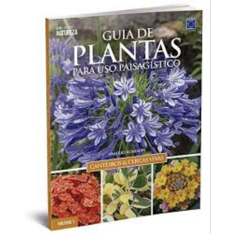 Guia de Plantas para uso Paisagístico: Canteiro e Cercas Vivas - Vol. 1 - Capa Dura
