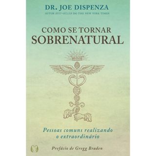 Livro Como se Tornar Sobrenatural | Dr. Joe Dispenza | Citadel Editora - Mude sua Aura! em Oferta na Shopee